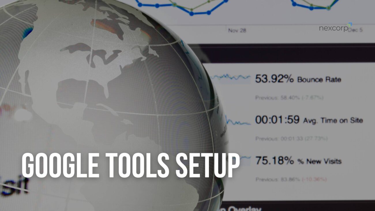 Google Tools Setup for SEO, Visibility & Business Growth - Blog - Our Services - NexCorp