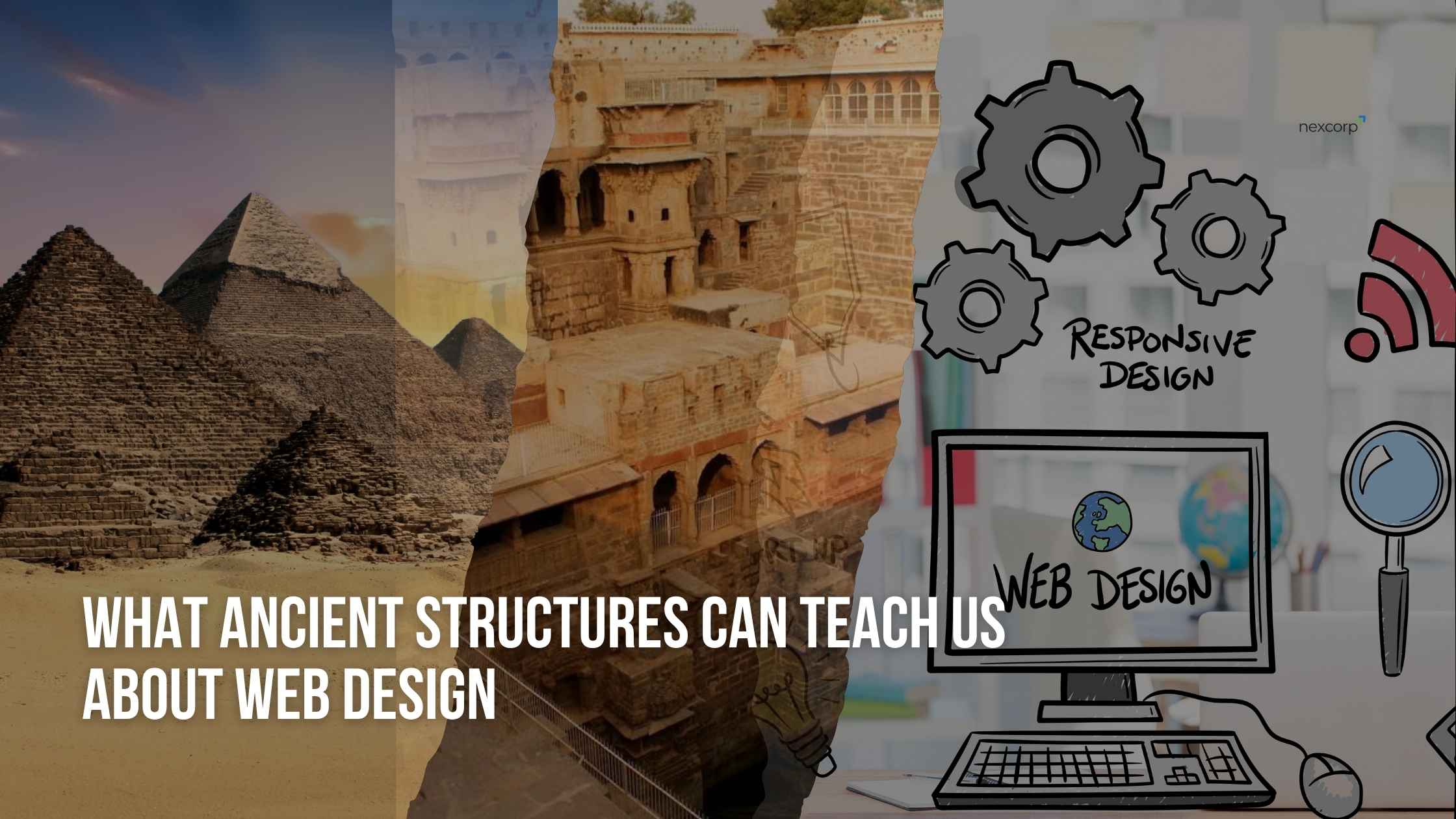What Ancient Structures Can Teach Us About Modern Web Design - Article - NexCorp