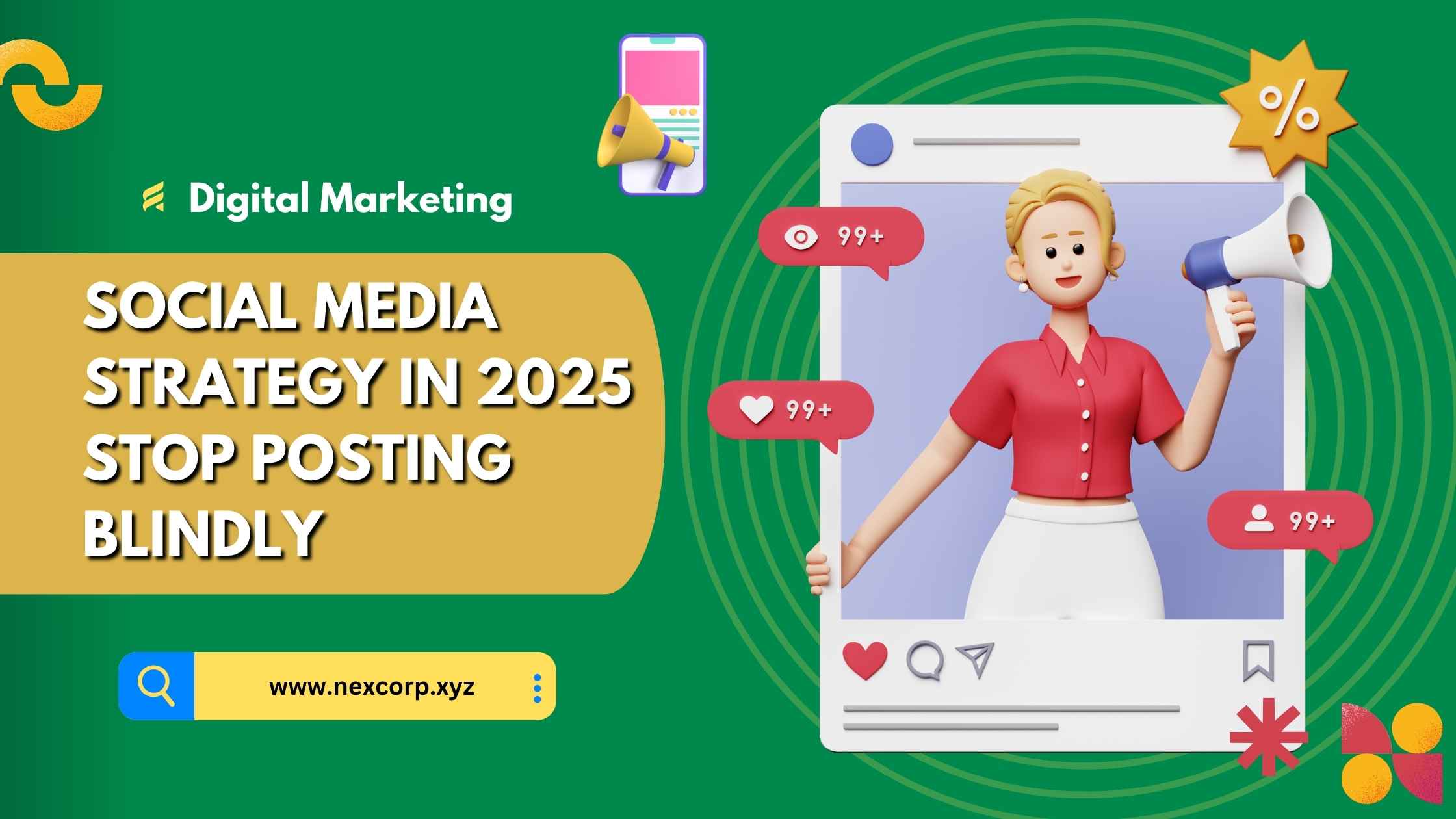 Social Media Without Strategy Is Just Noise Here's What to Do in 2025 - Digital Marketing Article - NexCorp