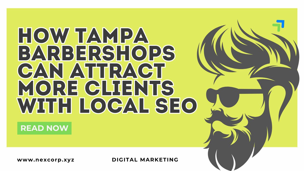 How Tampa Barbershops Can Attract More Clients with Local SEO - Digital Marketing Article - NexCorp