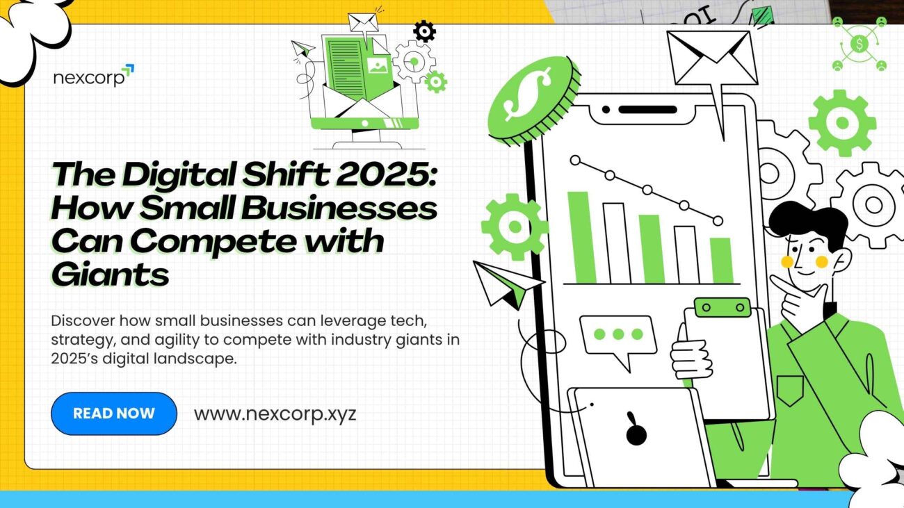 Promotional graphic for a digital marketing blog post titled 'The Digital Shift 2025: How Small Businesses Can Compete with Giants,' featuring a cartoon person with gadgets, upward-trending graph, gears, and chat icons, inviting readers to learn strategies for small business success in a digital landscape. Includes 'READ NOW' button and NexCorp branding.